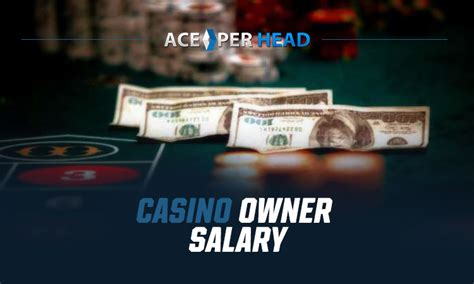 casino operations manager salary|casino owner salary.